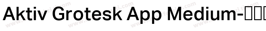 Aktiv Grotesk App Medium字体转换